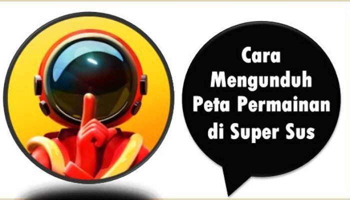 Cara Mengunduh Peta Permainan di Super Sus