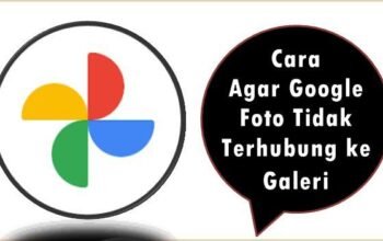 Cara Agar Google Foto Tidak Terhubung ke Galeri