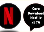 Cara Download Netflix di TV