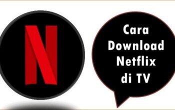 Cara Download Netflix di TV