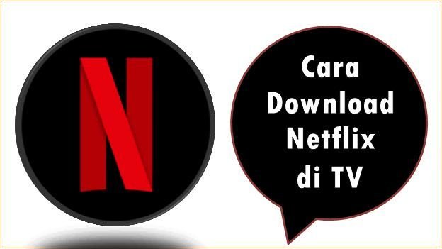 Cara Download Netflix di TV