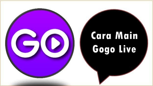 Cara Main Gogo Live