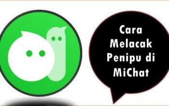 Cara Melacak Penipu di MiChat