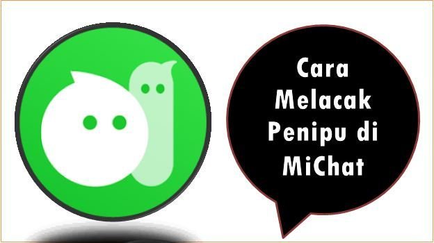 Cara Melacak Penipu di MiChat