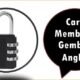 Cara Membuka Gembok Angka