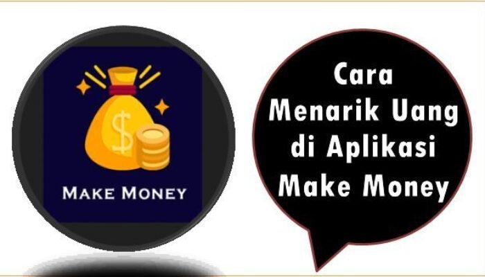 Cara Menarik Uang di Aplikasi Make Money