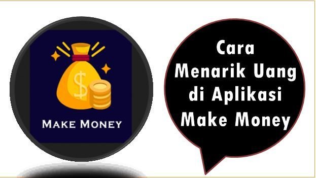 Cara Menarik Uang di Aplikasi Make Money