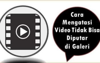 Cara Mengatasi Video Tidak Bisa Diputar di Galeri