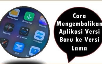 Cara Mengembalikan Aplikasi Versi Baru ke Versi Lama
