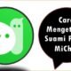 Cara Mengetahui Suami Pakai MiChat