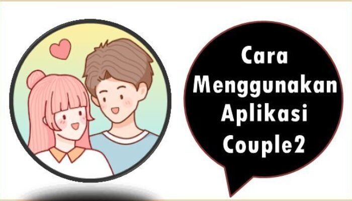 Cara Menggunakan Aplikasi Couple2