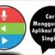 Cara Menggunakan Aplikasi Reverse Singing