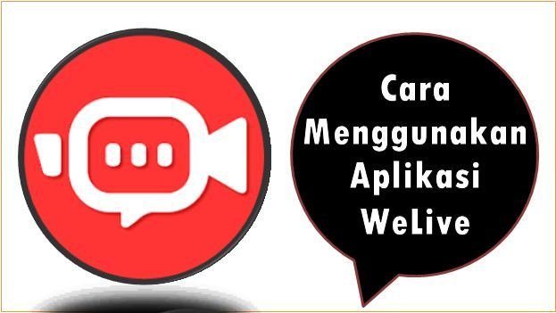 Cara Menggunakan Aplikasi WeLive