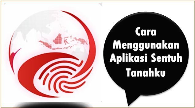 Cara Menggunakan Aplikasi Sentuh Tanahku
