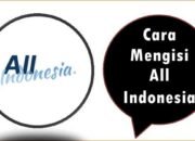 Cara Mengisi All Indonesia