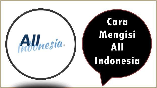 Cara Mengisi All Indonesia