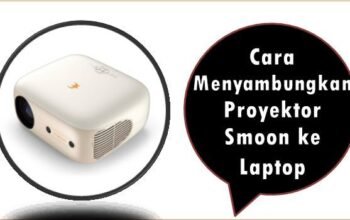 Cara Menyambungkan Proyektor Smoon ke Laptop