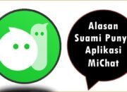 Alasan Suami Punya Aplikasi MiChat