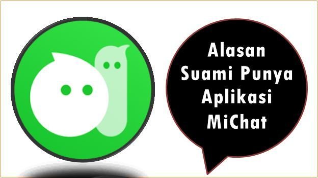 Alasan Suami Punya Aplikasi MiChat