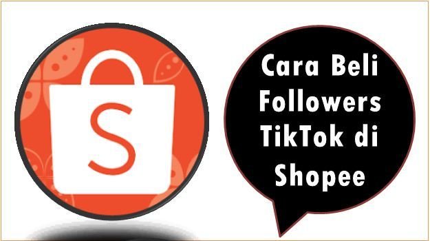 Cara Beli Followers TikTok di Shopee