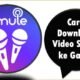 Cara Download Video Smule ke Galeri