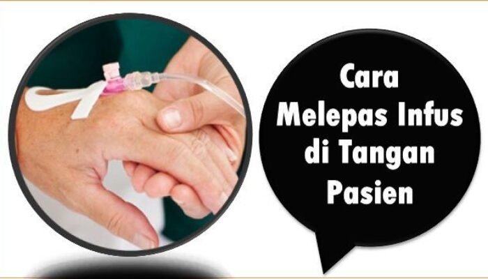 Cara Melepas Infus di Tangan Pasien
