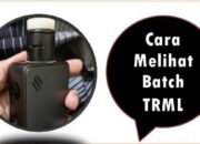 Cara Melihat Batch TRML