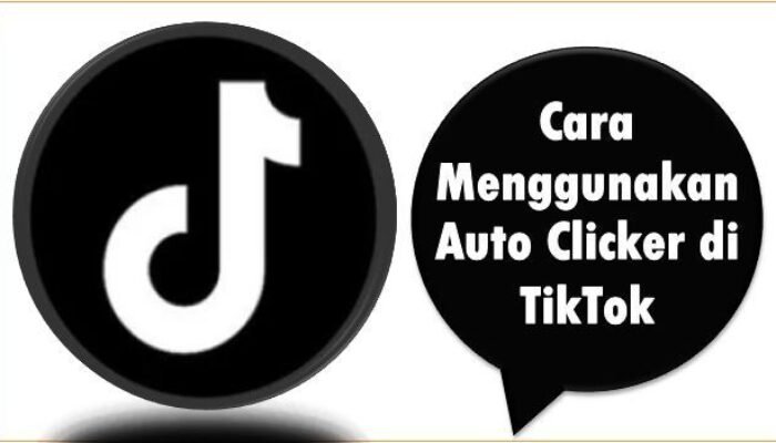 Cara Menggunakan Auto Clicker di TikTok