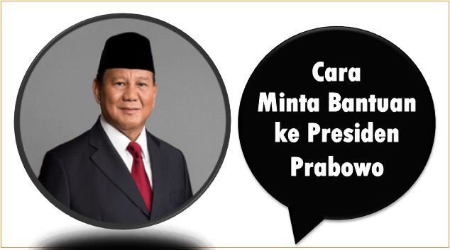 Cara Minta Bantuan ke Presiden Prabowo