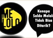 Kenapa Saldo Melolo Tidak Bisa Ditarik?