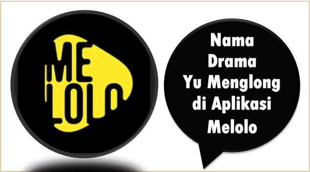 Nama Drama Yu Menglong di Aplikasi Melolo