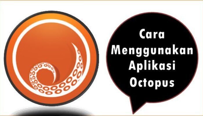 Cara Menggunakan Aplikasi Octopus