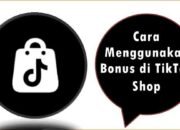 Cara Menggunakan Bonus di TikTok Shop