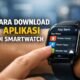 Cara Download Aplikasi di Smartwatch
